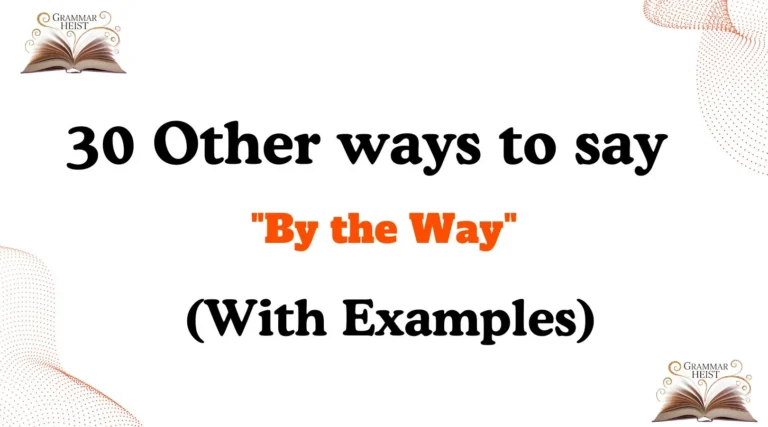 Other Ways to Say "By the Way"