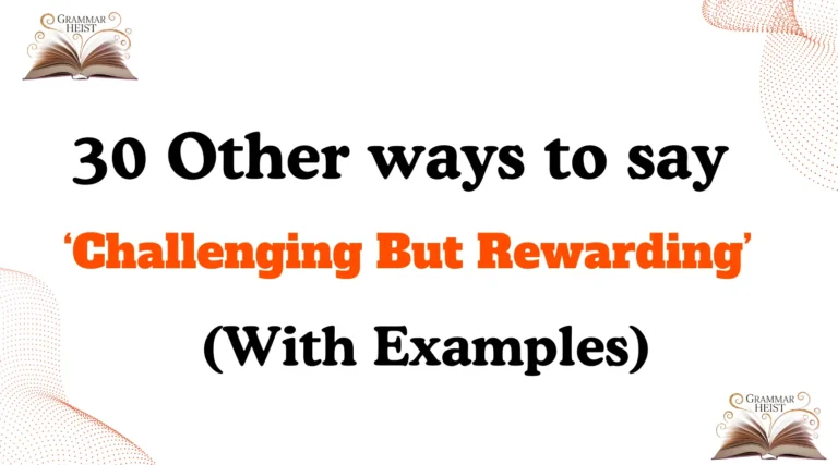 Other Ways to Say ‘Challenging But Rewarding’