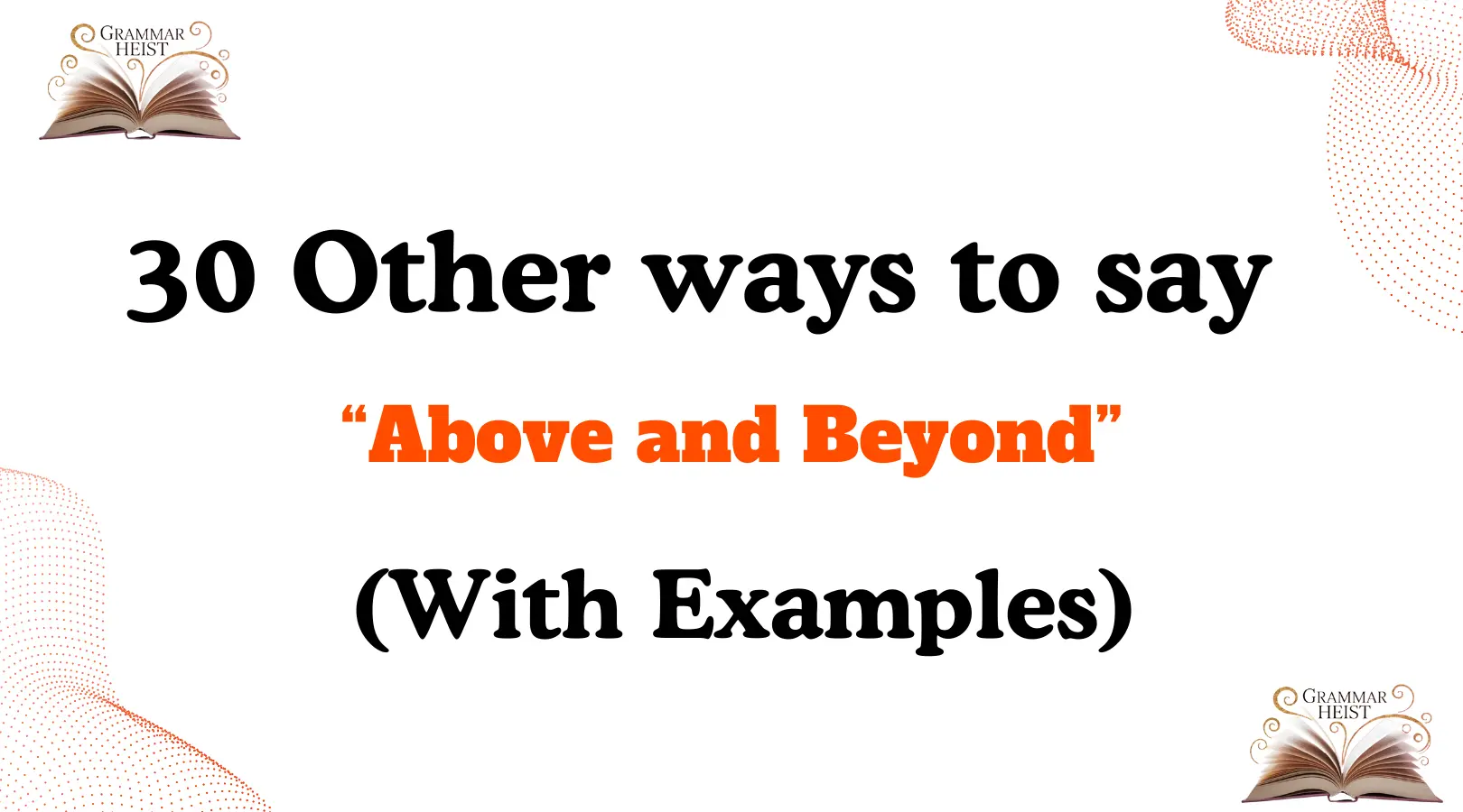 Other Ways to Say “Above and Beyond”