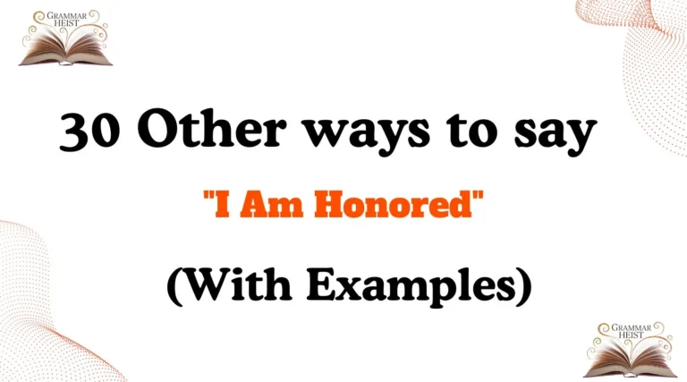 Other Ways to Say "I Am Honored"
