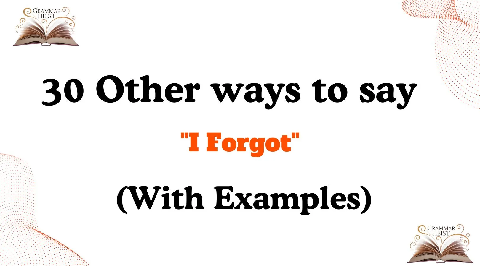 Other Ways to Say "I Forgot"