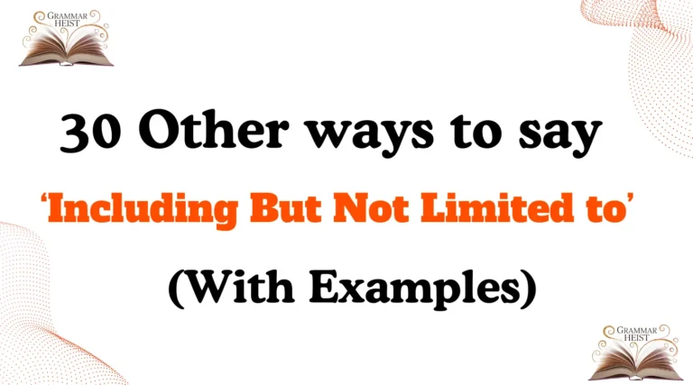 Other Ways to Say ‘Including But Not Limited to’