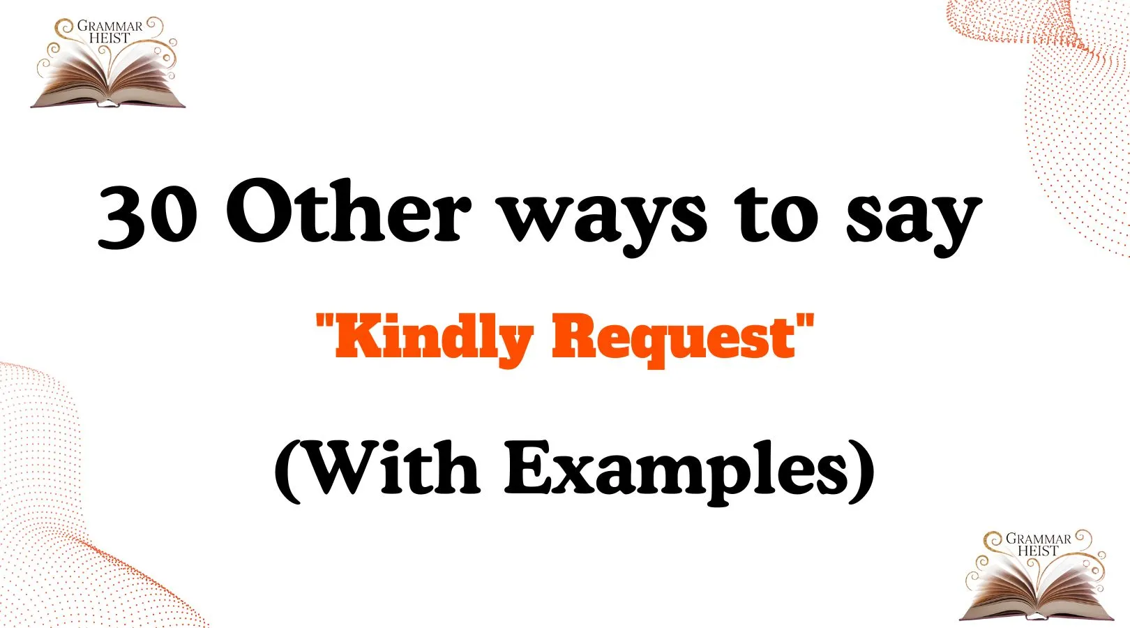 Other Ways to Say "Kindly Request"