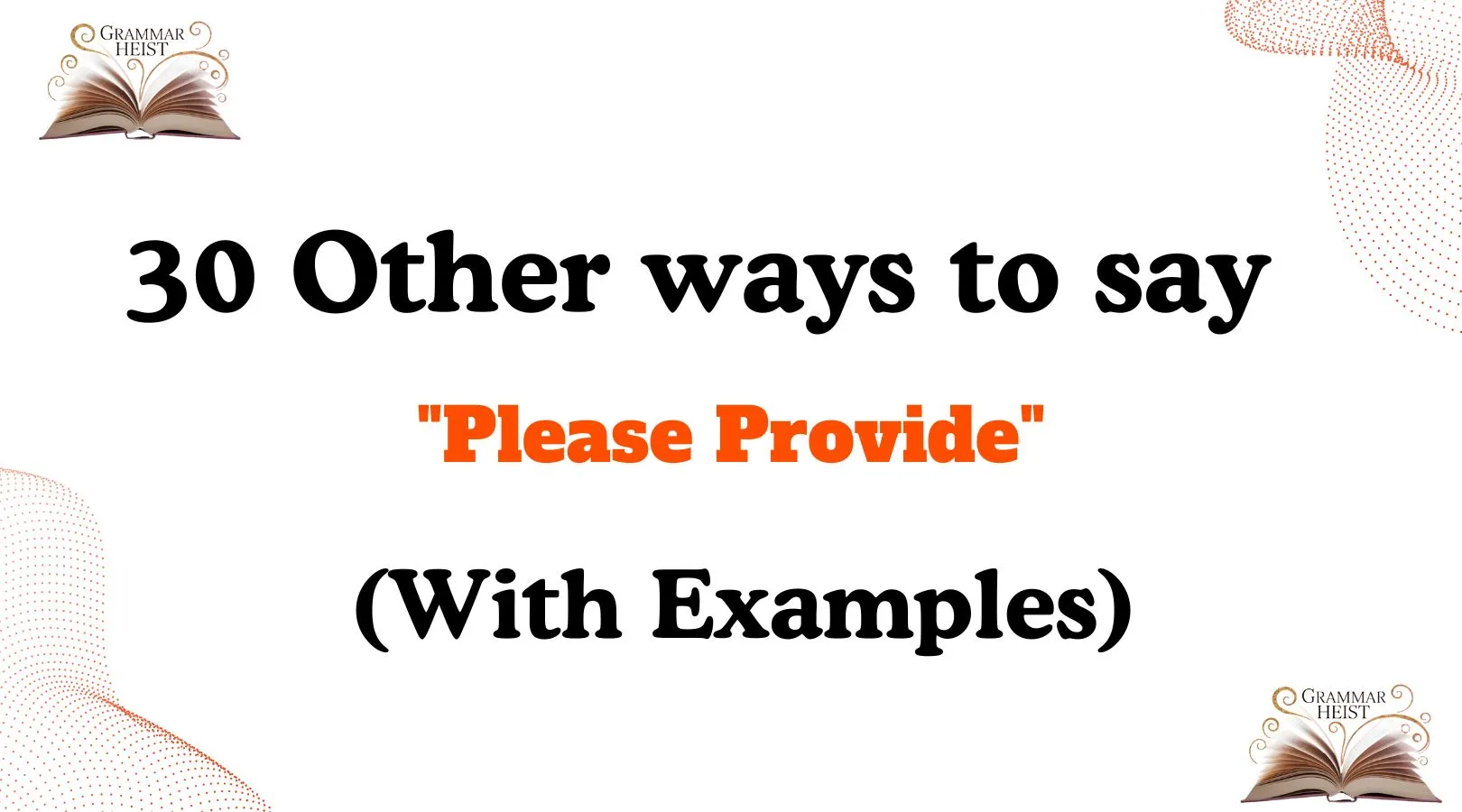 Other Ways to Say "Please Provide"