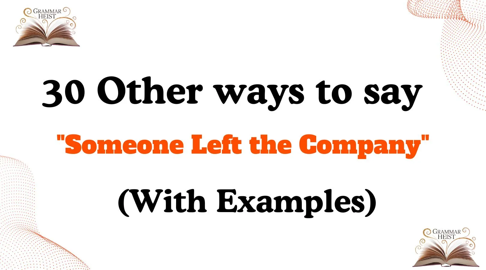 Other Ways to Say "Someone Left the Company"