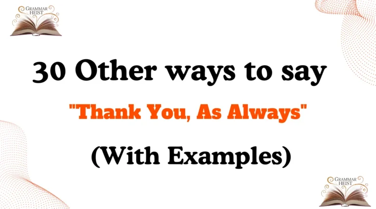 Other Ways to Say "Thank You, As Always"
