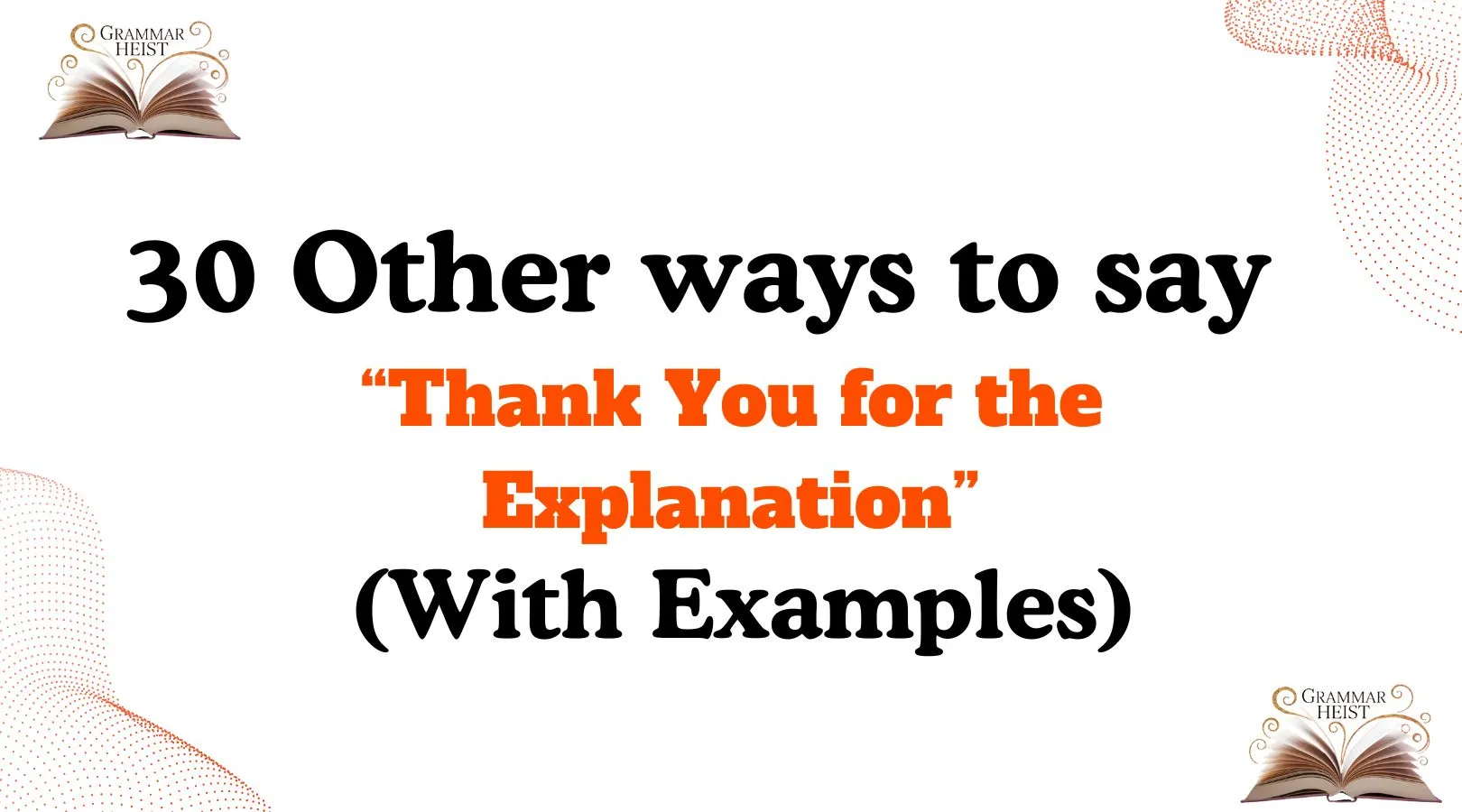 Other Ways to Say “Thank You for the Explanation”