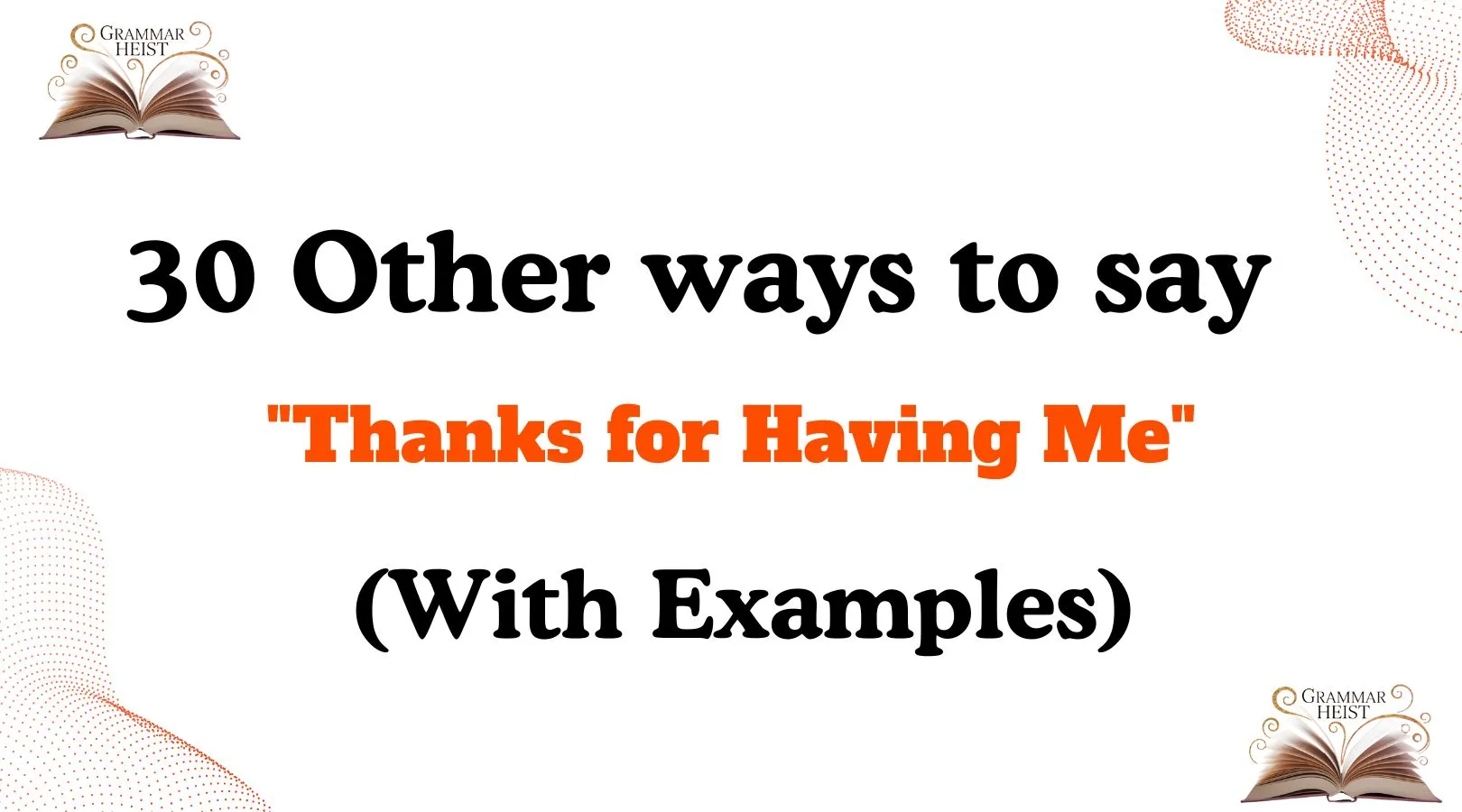Other Ways to Say "Thanks for Having Me"