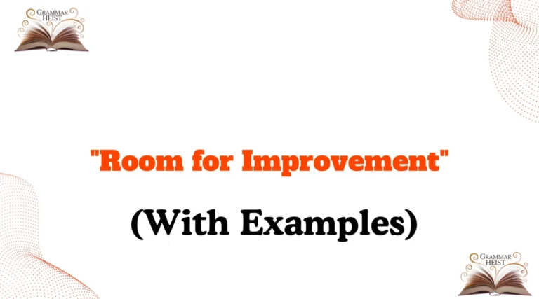 Other Ways to Say ‘Room for Improvement’