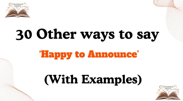 Other Ways to Say ‘Happy to Announce’