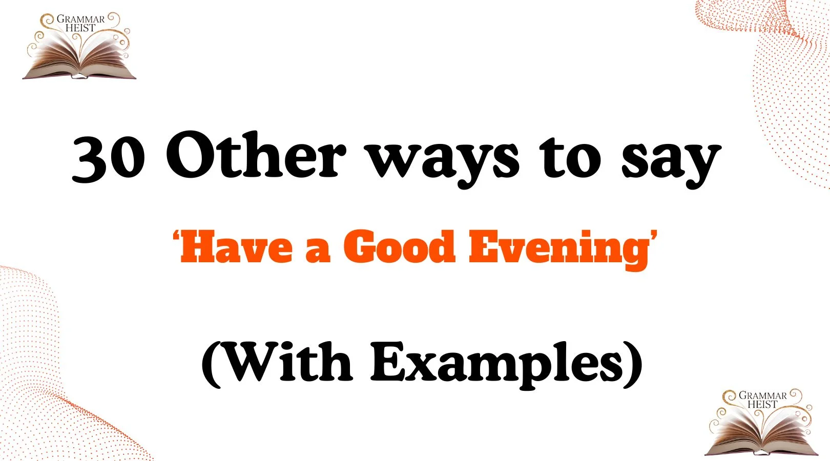 Other Ways to Say ‘Have a Good Evening’