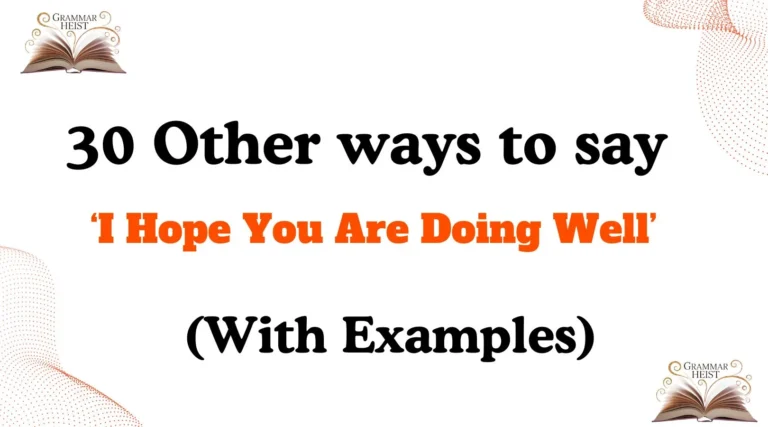Other Ways to Say ‘I Hope You Are Doing Well’