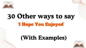 Other Ways to Say ‘I Hope You Enjoyed’