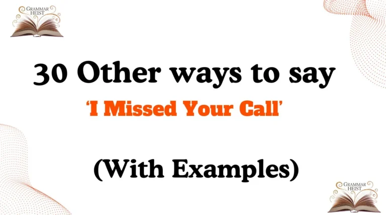 Other Ways to Say ‘I Missed Your Call’