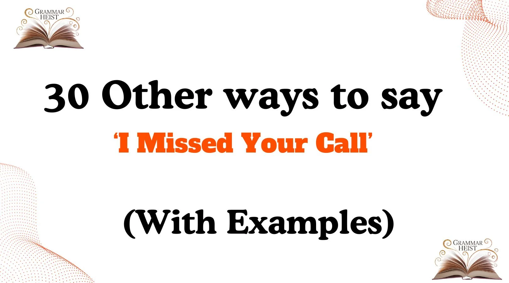 Other Ways to Say ‘I Missed Your Call’