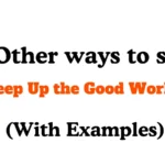 Other Ways to Say ‘Keep Up the Good Work’