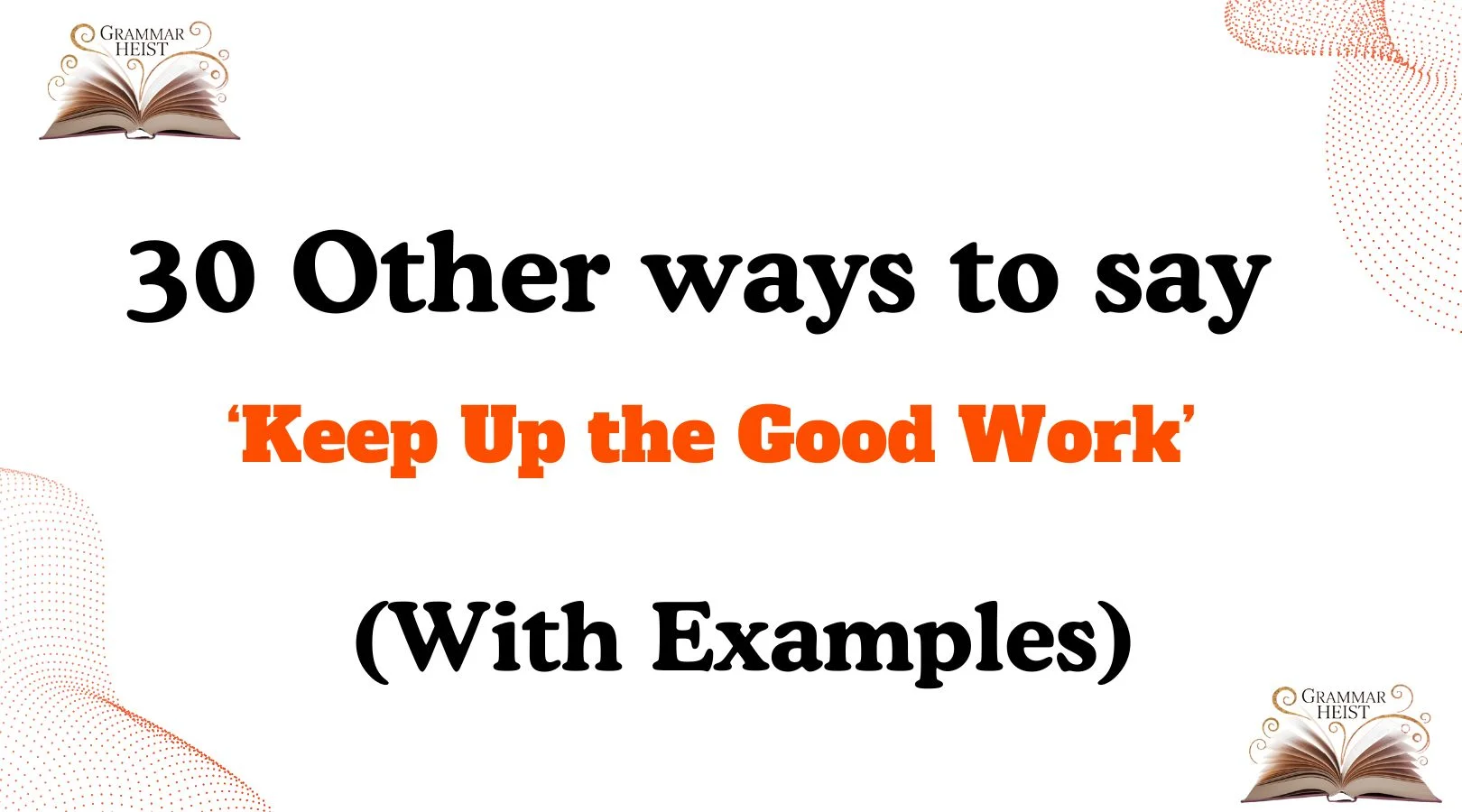 Other Ways to Say ‘Keep Up the Good Work’