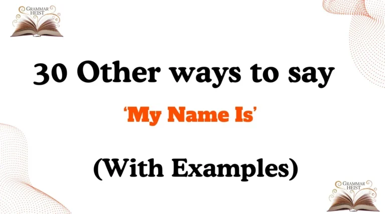 Other Ways to Say My Name Is