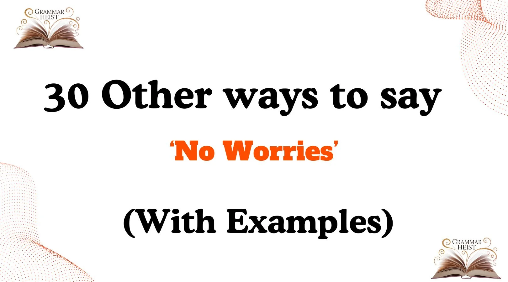 Other Ways to Say ‘No Worries’