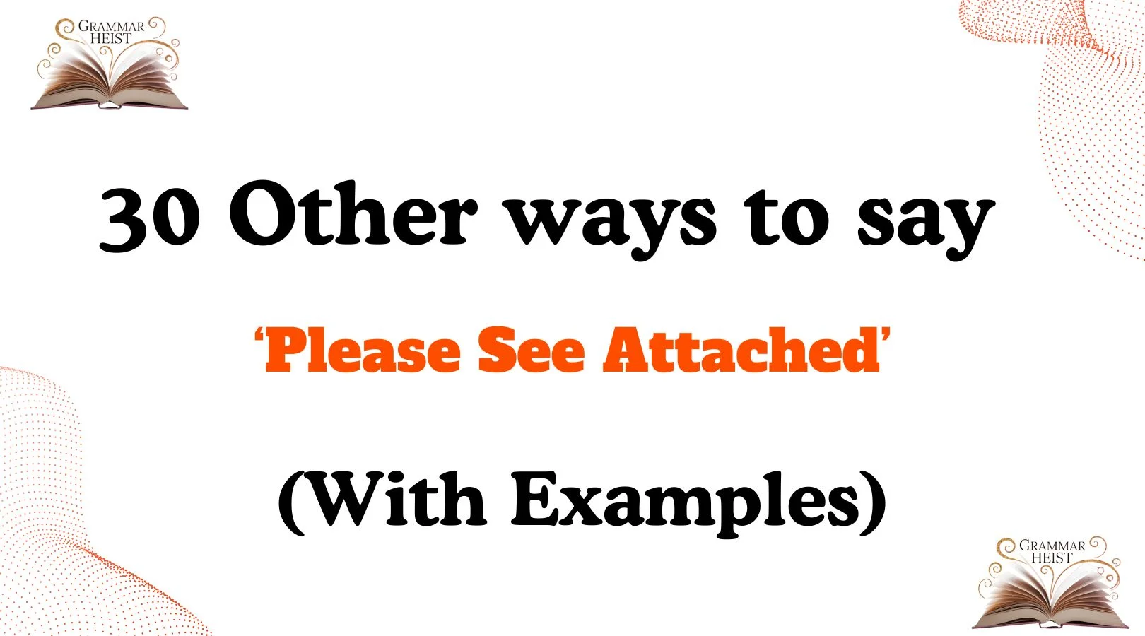 Other Ways to Say ‘Please See Attached’