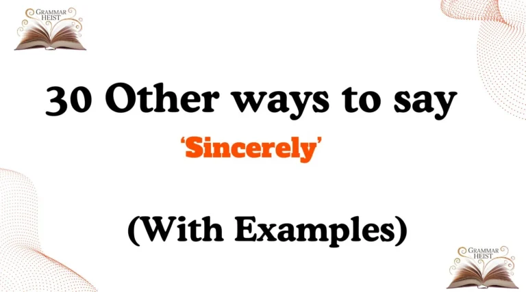 30 Other Ways to Say ‘Sincerely’