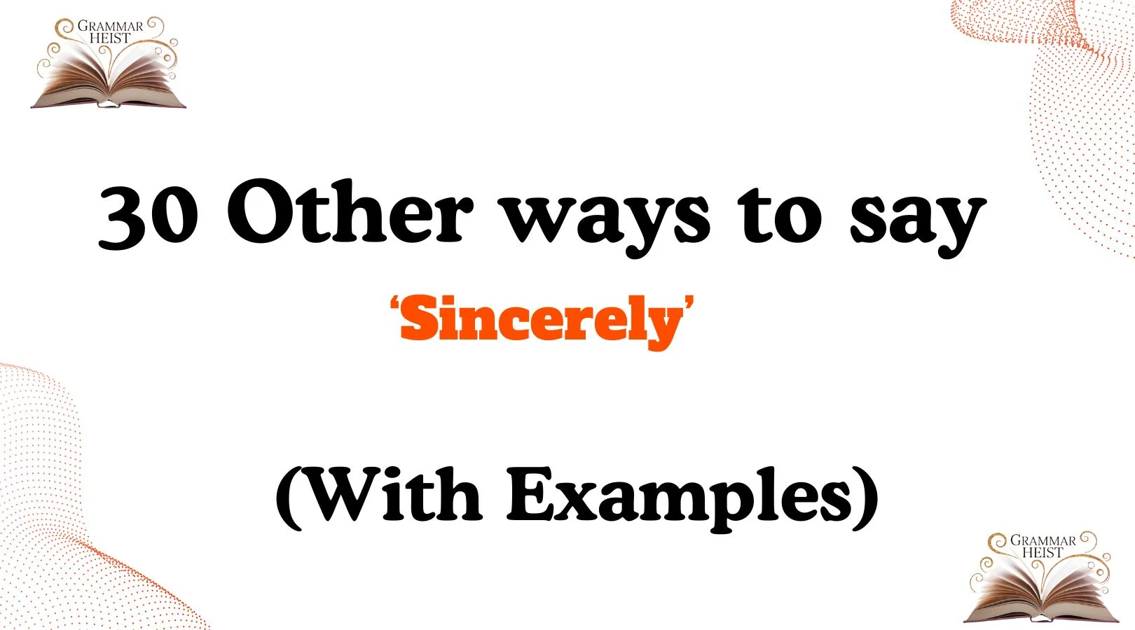 30 Other Ways to Say ‘Sincerely’