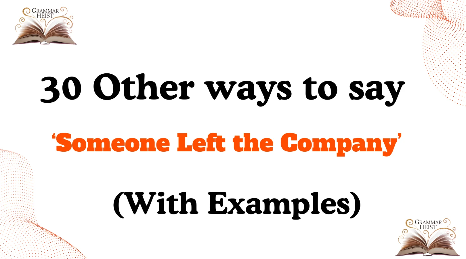 Other Ways to Say ‘Someone Left the Company’