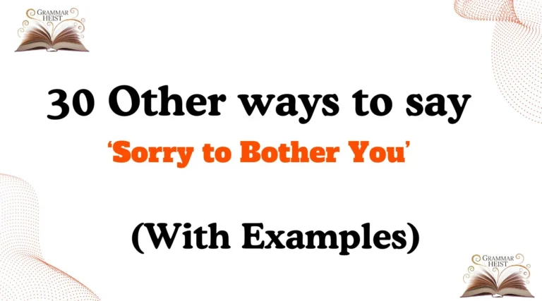 Other Ways to Say ‘Sorry to Bother You’