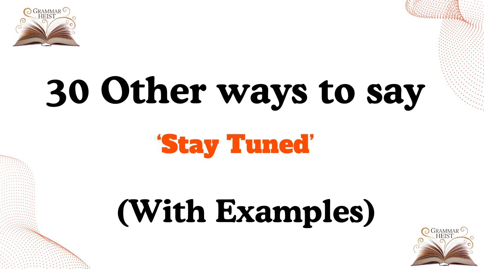 Other Ways to Say Stay Tuned