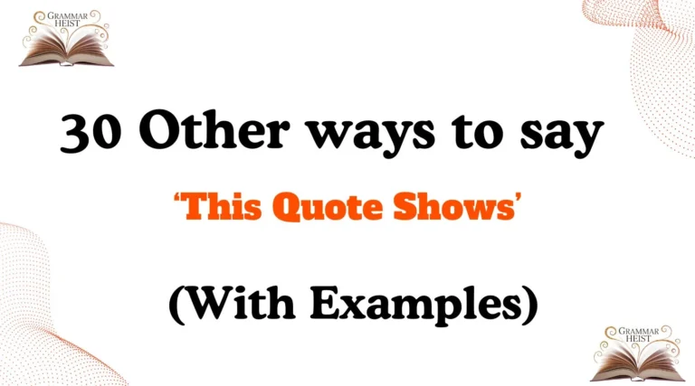 Other Ways to Say ‘This Quote Shows’ (With Examples)
