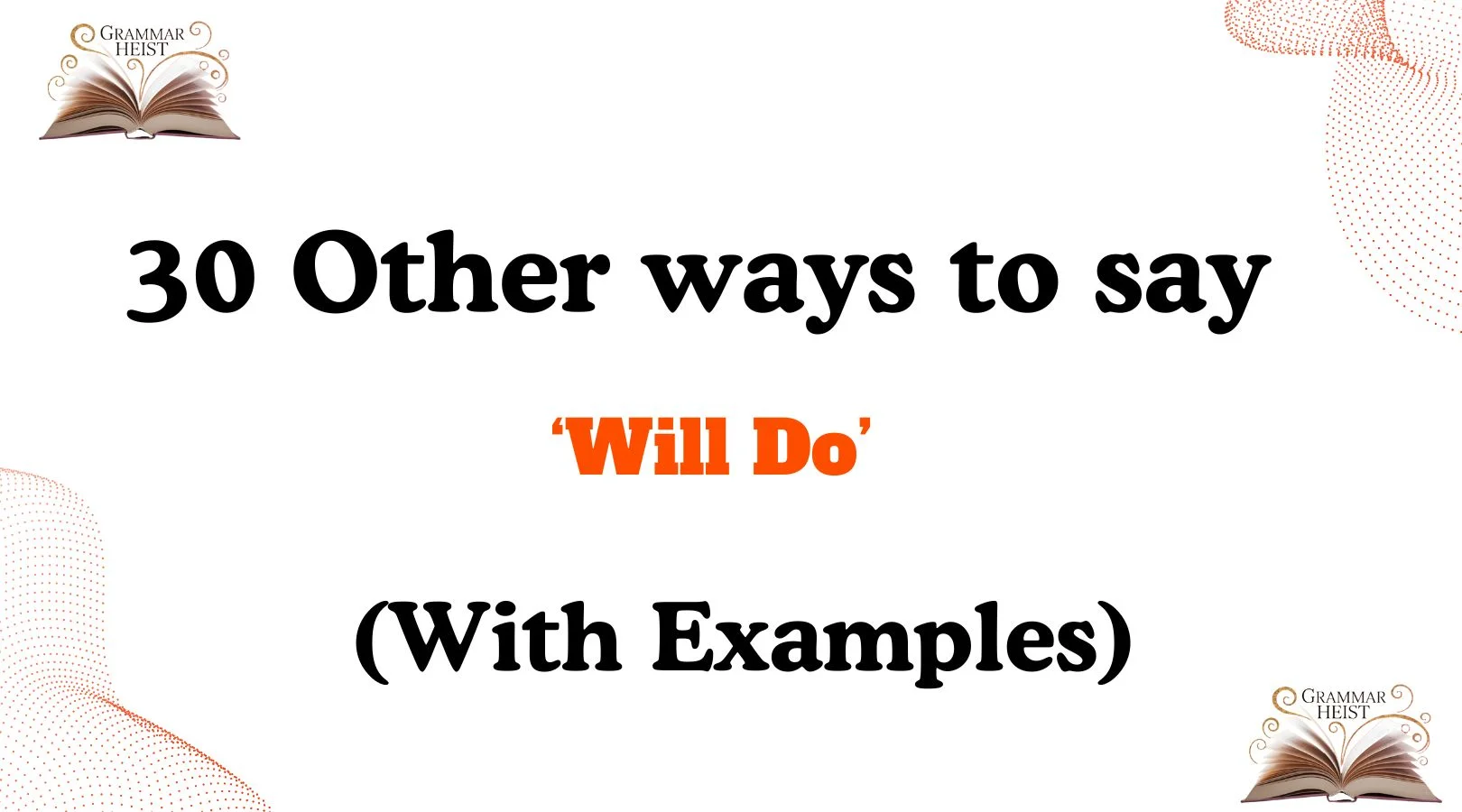 Other Ways to Say ‘Will Do