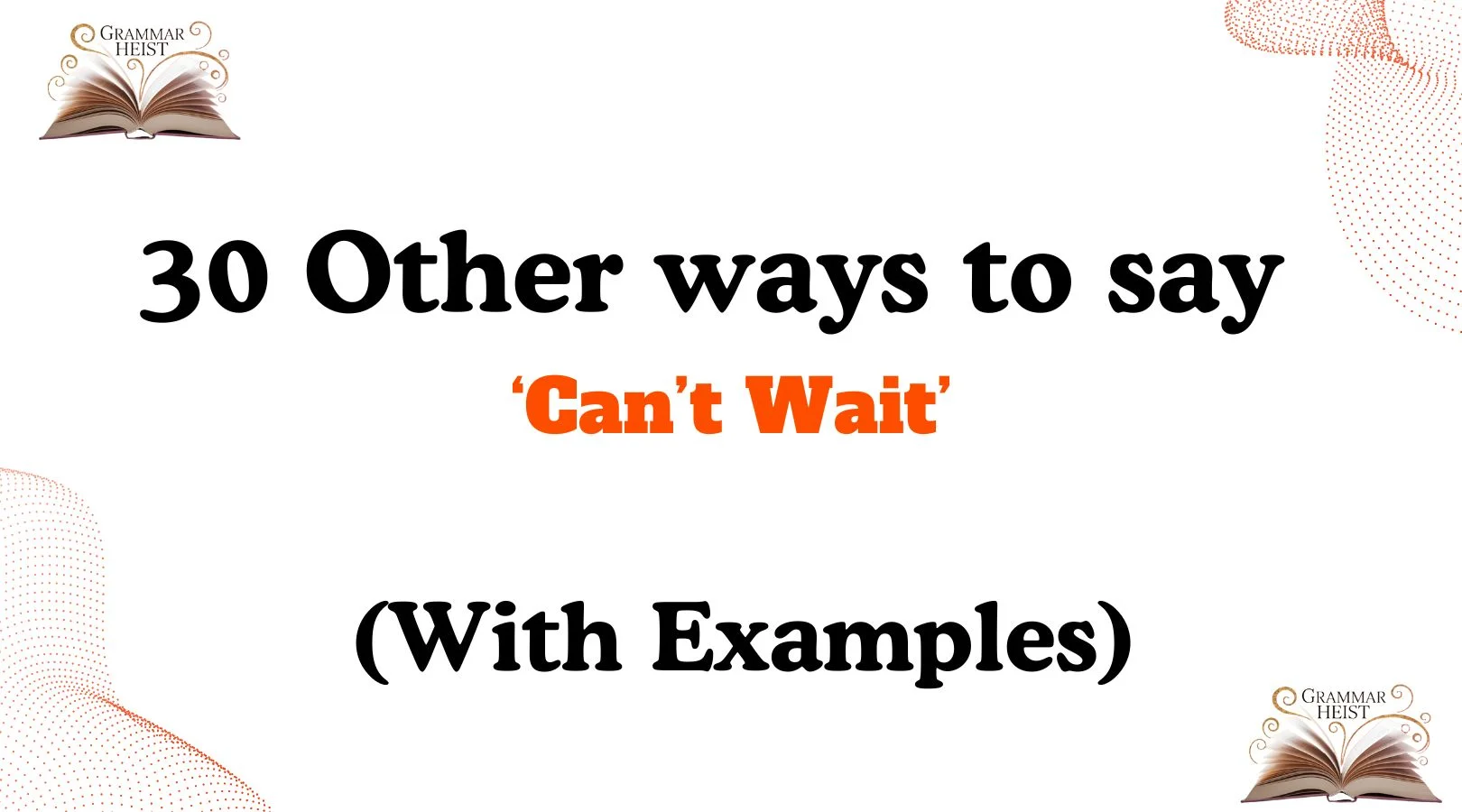 Other Ways to Say Can’t Wait