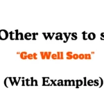 Other Ways to Say “Get Well Soon”