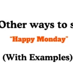 Other Ways to Say “Happy Monday”