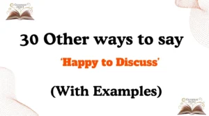 Other Ways to Say Happy to Discuss
