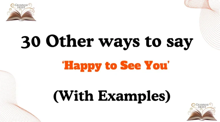 Other Ways to Say Happy to See You