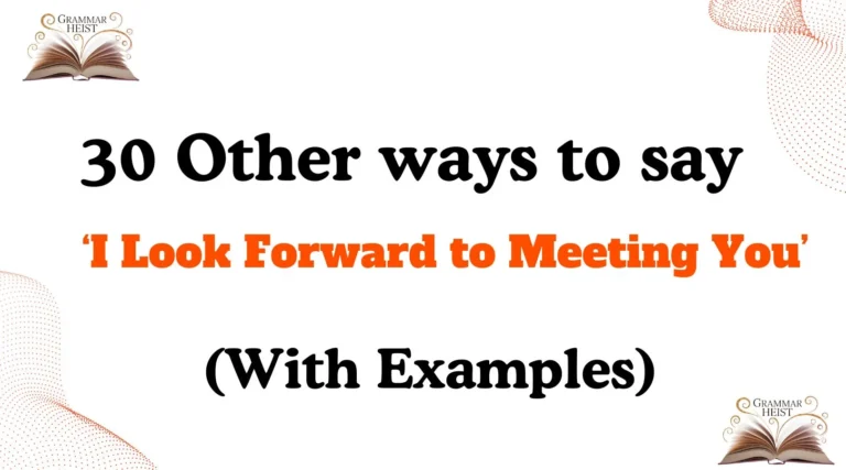 Other Ways to Say I Look Forward to Meeting You