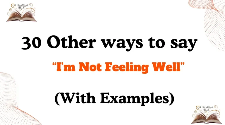 Other Ways to Say “I’m Not Feeling Well”