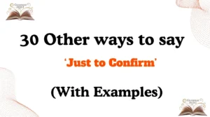 Other Ways to Say Just to Confirm