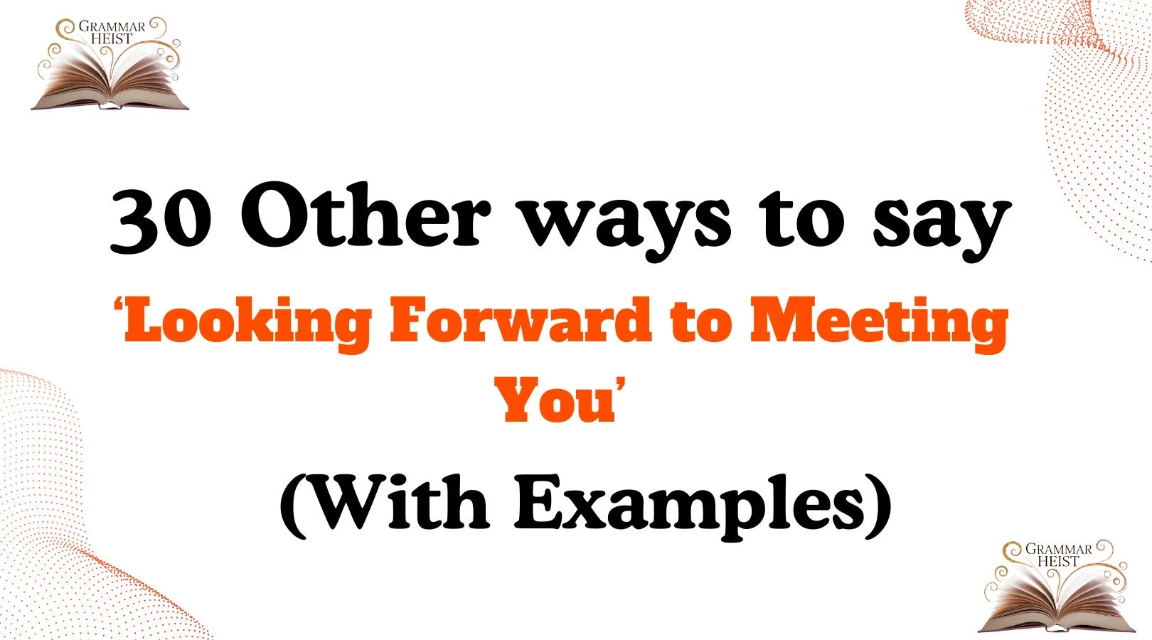 Other Ways to Say Looking Forward to Meeting You
