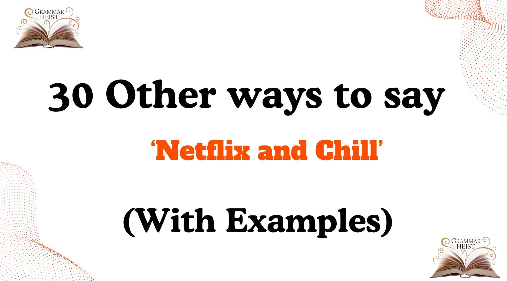 Other Ways to Say Netflix and Chill