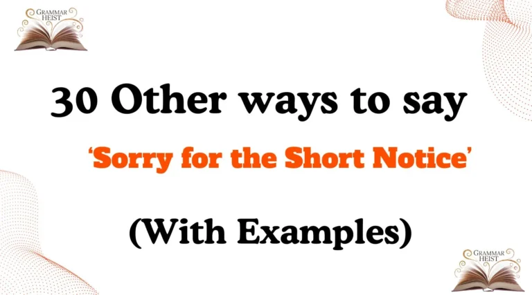 Other Ways to Say Sorry for the Short Notice