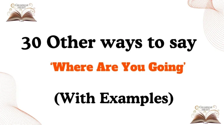 Other Ways to Say Where Are You Going