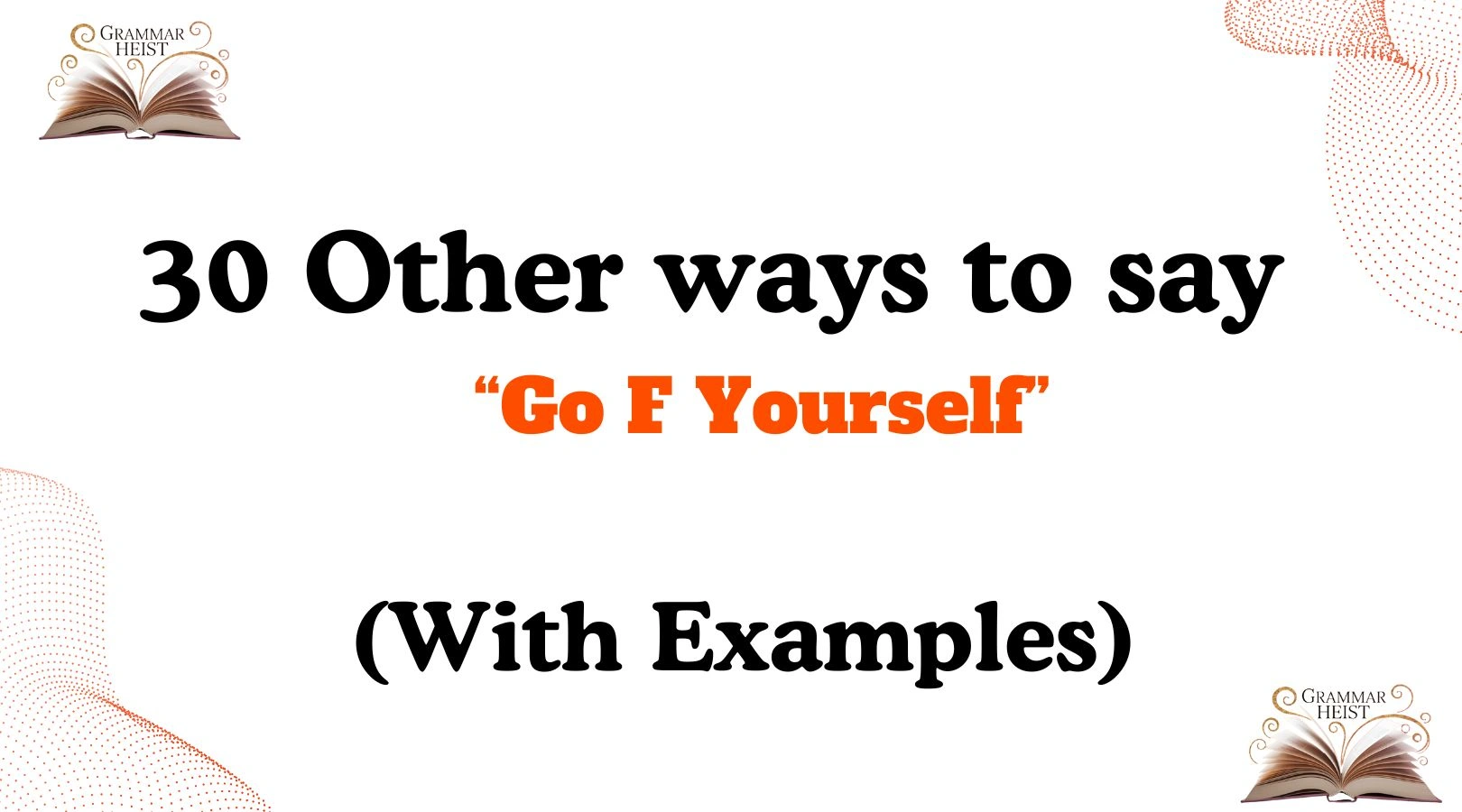 Other Ways to Say Go F Yourself