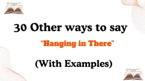 Other Ways to Say Hanging in There