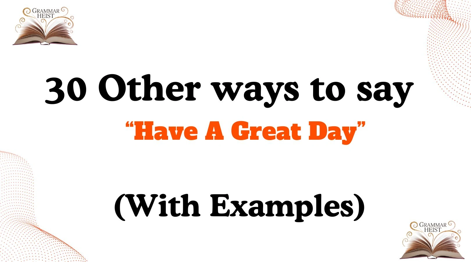 Other Ways to Say Have A Great Day