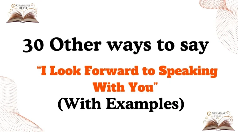 Other Ways to Say I Look Forward to Speaking With You