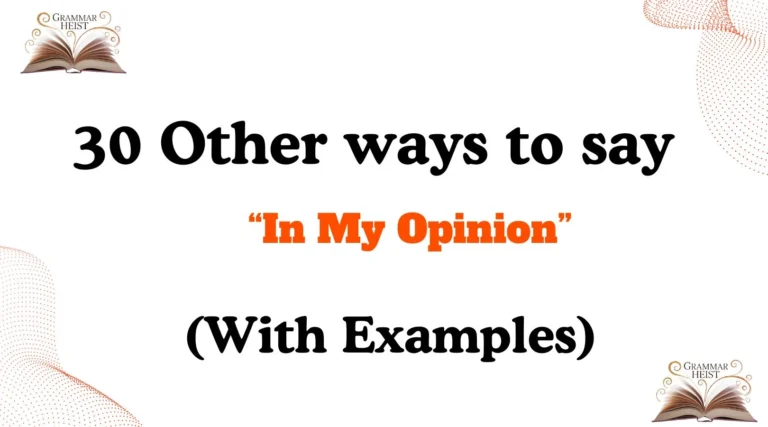 Other Ways to Say “In My Opinion” (With Examples)