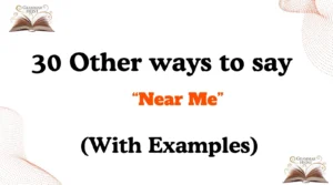 Other Ways to Say Near Me