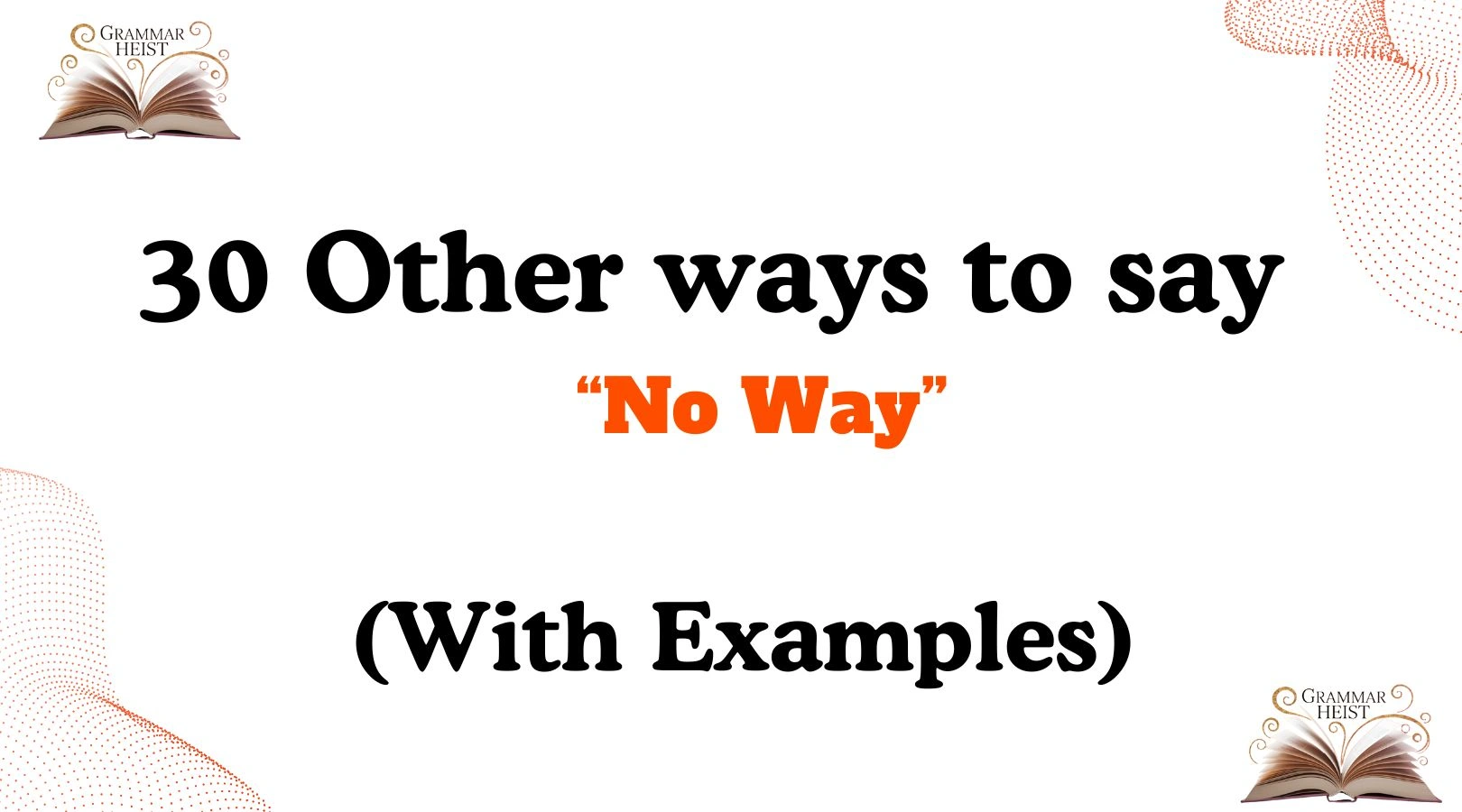 Other Ways to Say No Way